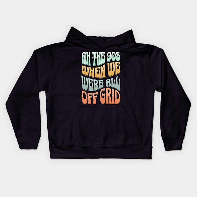 Off The Grid 90s - Retro Design for Nostalgic Tech Lovers Kids Hoodie by BusyMonkeyDesign